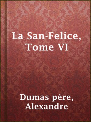 cover image of La San-Felice, Tome VI